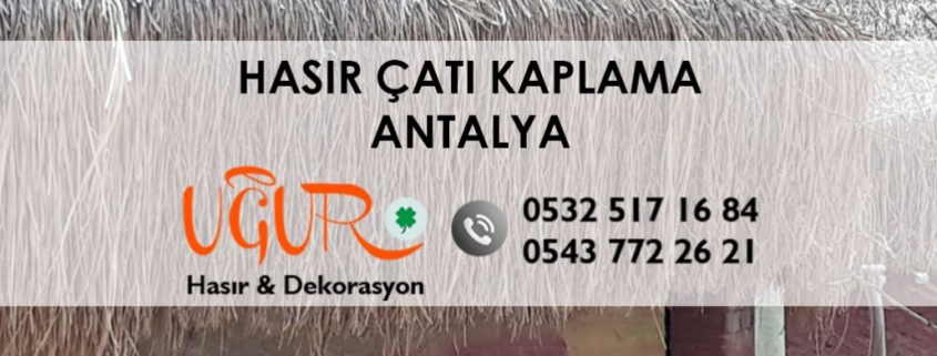 Hasır Çatı Kaplama Antalya, Antalya Hasır Çatı Kaplama, Hasır Çatı Kaplama Fiyatları Antalya, Hasır Çatı Kaplama Firmaları Antalya